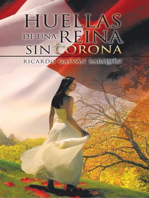 cover image of Huellas De Una Reina Sin Corona